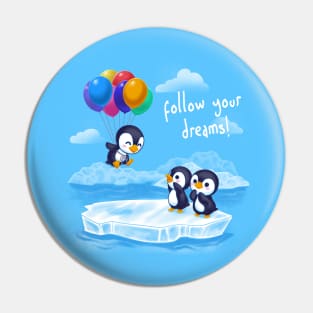 Follow your dreams Pin