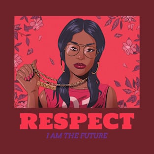 Respect I'm The Future T-Shirt