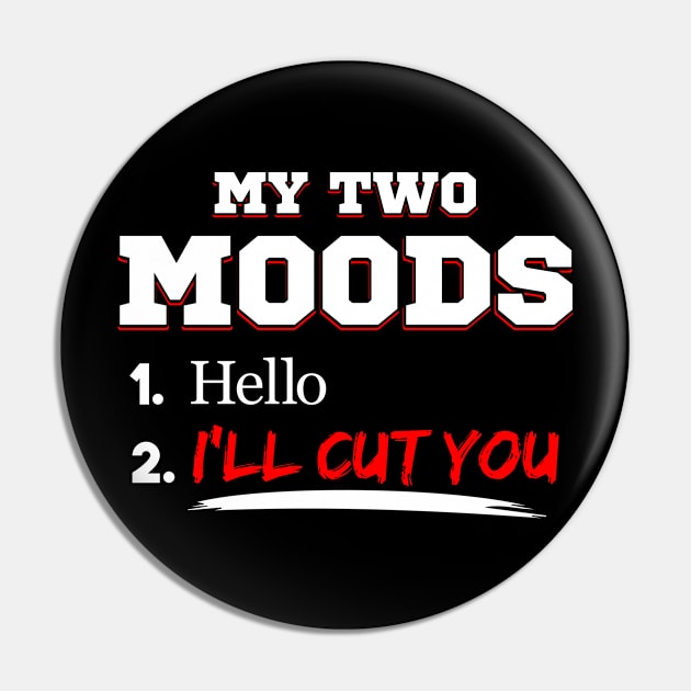 My two moods hello I'll cut you Pin by savariya