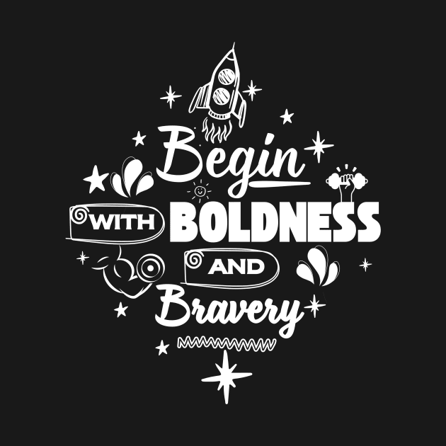 Courageous Lettering: Begin Boldly by DaShirtXpert