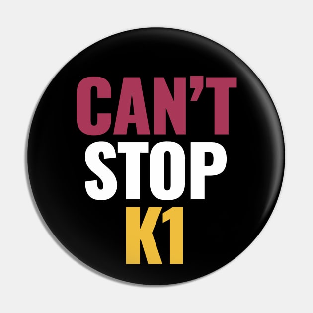 can't stop k1 Pin by Riyo