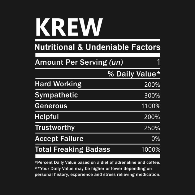 Krew Name T Shirt - Krew Nutritional and Undeniable Name Factors Gift Item Tee by nikitak4um