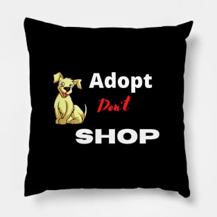 Adopt Don't Shop Pillow