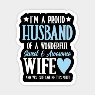 I'm a Proud Husband of a Wonderful Sweet and Awesome Wife Magnet