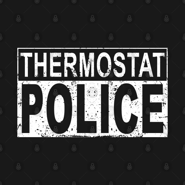 Funny Thermostat Police for a Father's Day Police Dad by ZimBom Designer