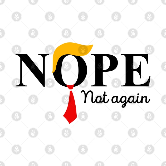 Discover Nope Not Again Trump 2024 T-Shirt