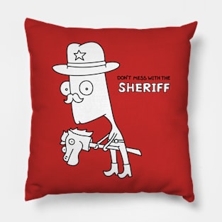 DON'T mess with the SHERIFF Pillow