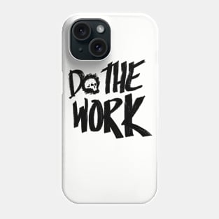 Do The Work Phone Case