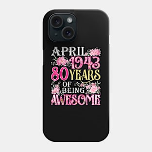 April Girl 1943 Shirt 80th Birthday 80 Years Old Phone Case