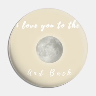 I love you to the moon and back design 1 Pin