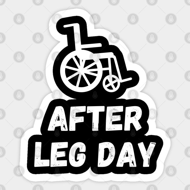 After Leg Day Squat - Leg Day - Sticker | TeePublic After Leg Day Squat - Leg Day - Sticker | TeePublic