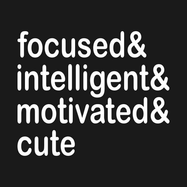 focused& intelligent& motivated& cute by SoukainaAl