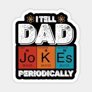 Vintage I Tell Dad Jokes Periodically Magnet