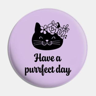 Have a Purrfect Day (Black Cat) Pin