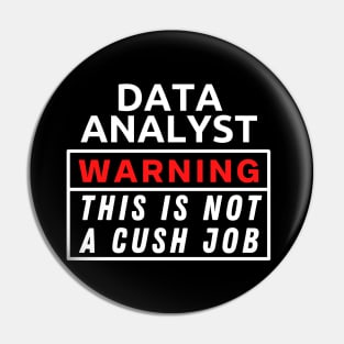 Data Analyst Warning This Is Not A Cush Job Pin