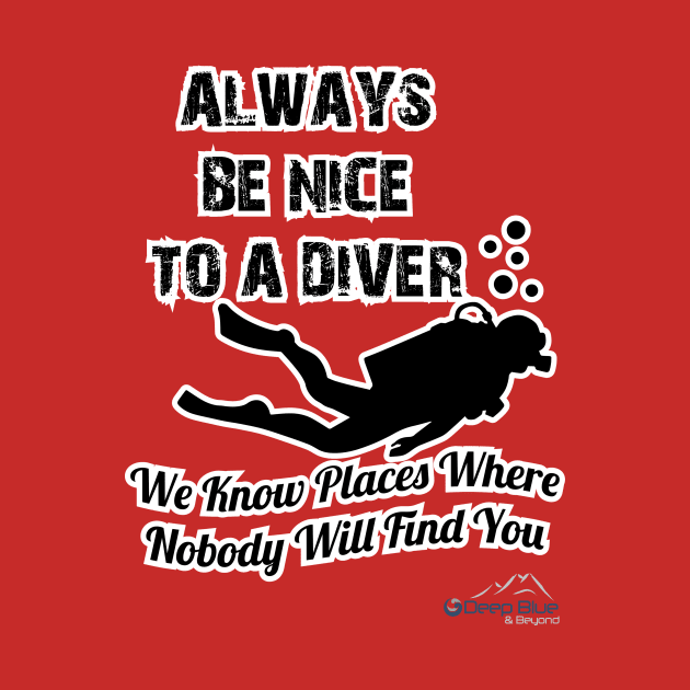 Always Be Nice To A Diver by DeepBlueandBeyond