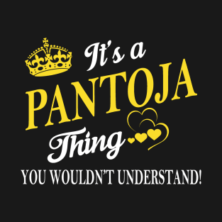 Its PANTOJA Thing You Wouldnt Understand T-Shirt
