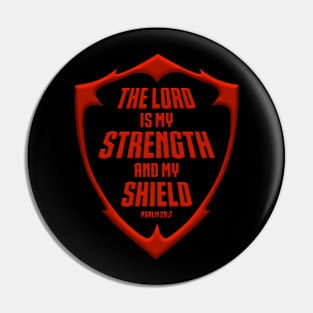 Psalm 28:7 Shield T-shirt Pin