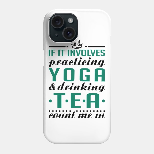 Yoga and Tea Phone Case by KsuAnn