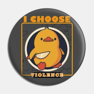 Violence (i choose) 17 Pin