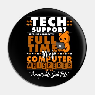 Tech Support Ninja Computer Whisperer Funny Pin