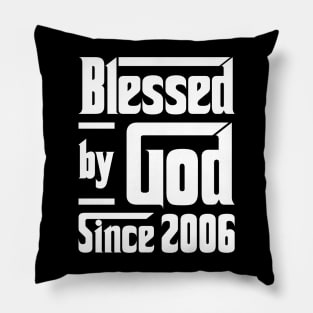 Blessed By God Since 2006 Pillow