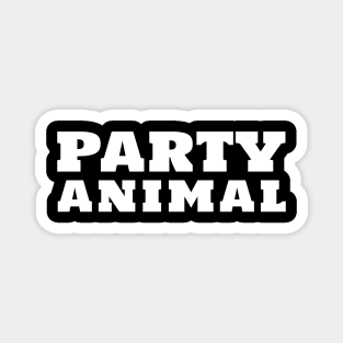 Party Animal. Fun Party Lover Saying Magnet