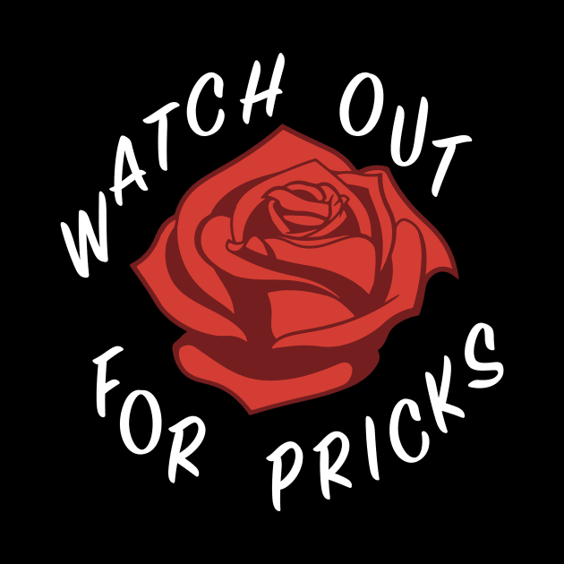 Watch out for pricks (white) by MainsleyDesign