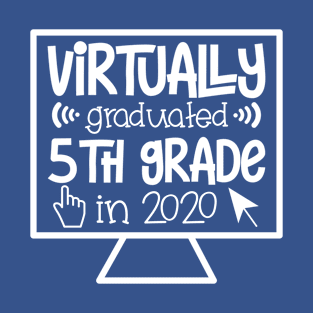 Virtually Graduated 5th Grade in 2020 Quarantine 2020 Graduation T-Shirt