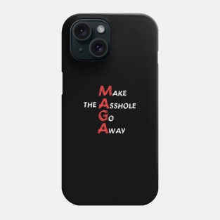 MAGA - make the asshole go away | anti trump Phone Case