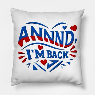 I’m Back Heart Attack Surgery Bypass Cancer Patient Survivor Pillow