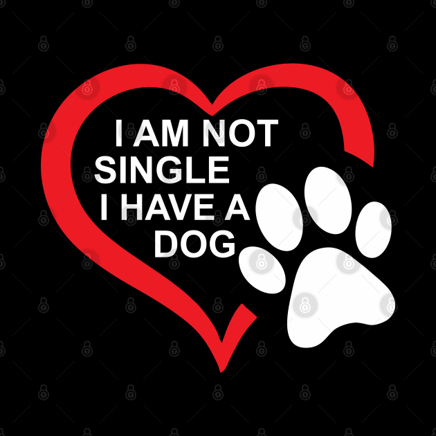 dog lovers i am not single i have a dog mama by Vortex.Merch