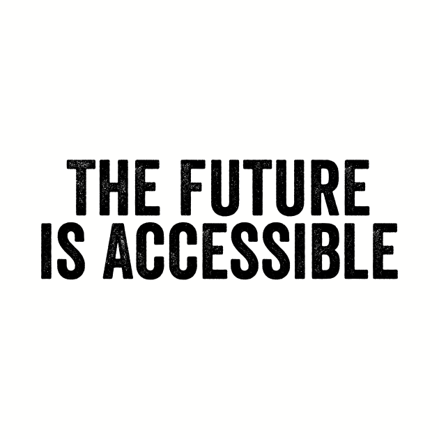 Vintage The Future is Accessible Black by GuuuExperience