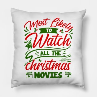 Most Likely To Watch All The Christmas Movies Pillow