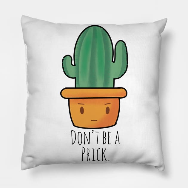 “Don’t Be A Prick” Funny Cactus Pillow by MillerDesigns