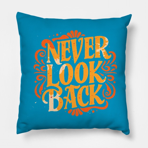 never look back tshirt Pillow by boufart