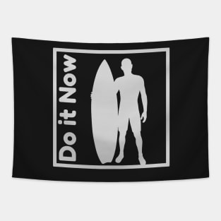 Do it now + travelling + motivation + Quotes - surfing White -Shirt Tapestry