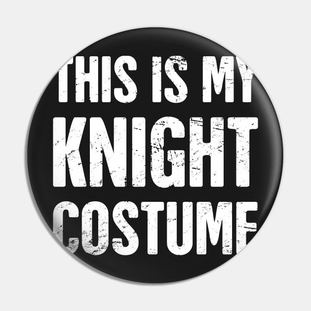 This Is My Knight Costume | Halloween Costume Party Pin by MeatMan