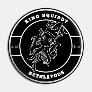 King Squiddy & The Sethlapods - Classic badge Pin