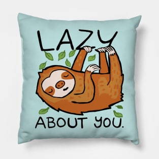 funny sloth quote lazy about you Pillow