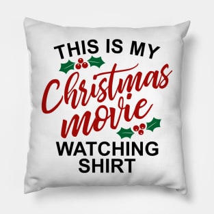 This is My Christmas Movie Watching Shirt Pillow