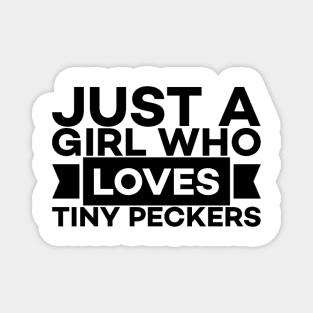Just a girl who loves peckers text art Magnet