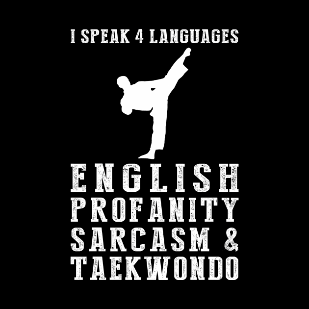 Kicking Up Humor! Funny '4 Languages' Sarcasm Taekwondo Tee & Hoodie by MKGift