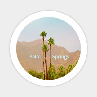 Palm Springs Desert Mountains and Palm Trees Landscape, California Magnet