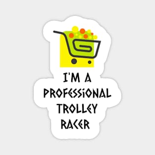 Professional trolley racer Magnet