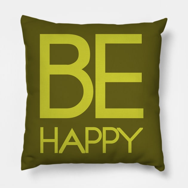 Be happy Pillow by Roqson