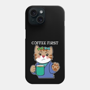 Coffee First Cat Phone Case