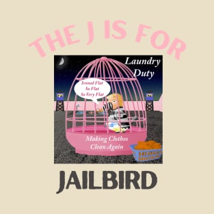 Donald J Trump Jailbird Laundry Duty T-Shirt