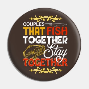 Couple that fish together stay together Pin