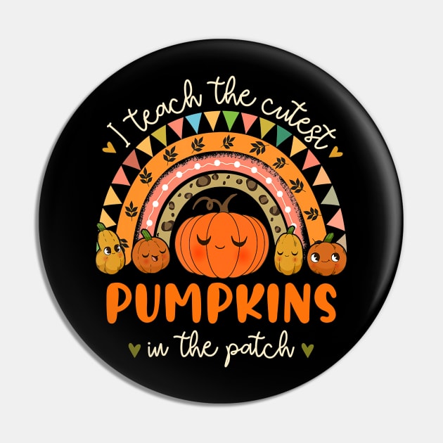 I teach the Cutest Pumpkins in the Patch Funny Teacher Pin by unaffectedmoor